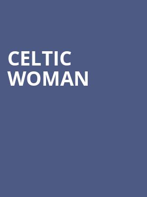 Celtic Woman, Chumash Casino, Santa Barbara