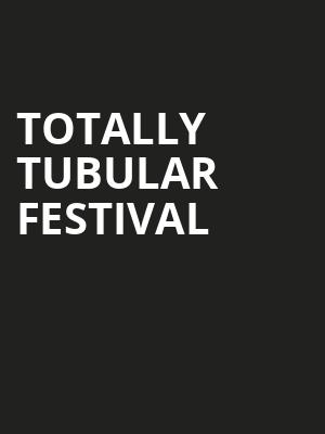 Totally Tubular Festival Poster