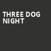 Three Dog Night, Chumash Casino, Santa Barbara