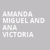 Amanda Miguel and Ana Victoria, Granada Theatre, Santa Barbara