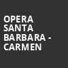 Opera Santa Barbara Carmen, Granada Theatre, Santa Barbara